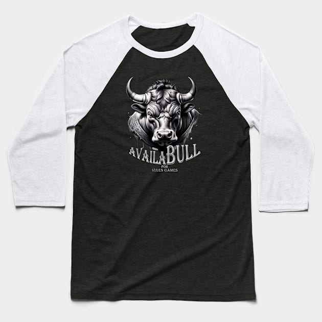 AvailaBull Bull for Vixen Games Baseball T-Shirt by Vixen Games